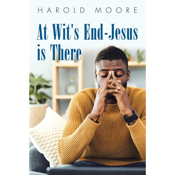 At Wit's End-Jesus Is There, (Paperback)