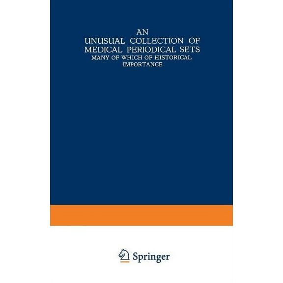 An Unusual Collection of Medical Periodical Sets: Many of Which of Historical Importance, (Paperback)