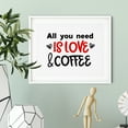 thumbnail image 2 of All You Need Is Love And Coffee 5 x 7 UNFRAMED Print Coffee Bar Decor Wall Art, 2 of 3