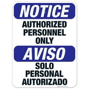 Bilingual Notice/Aviso Authorized Personnel Only Sign, OSHA Sign, 18x24 Aluminum