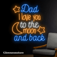 thumbnail image 2 of Glowneon Dad I Love You To The Moon And Back Neon Sign, Gifts For Dad, 2 of 4