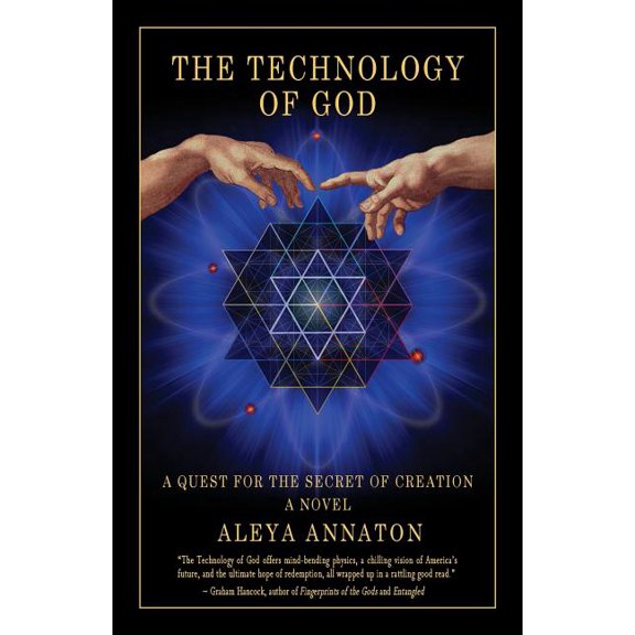 Technology of God : A Quest for the Secret of Creation