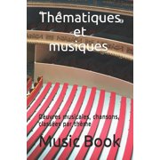 Thématiques et musiques: Oeuvres musicales, chansons, classées par thème (Paperback)