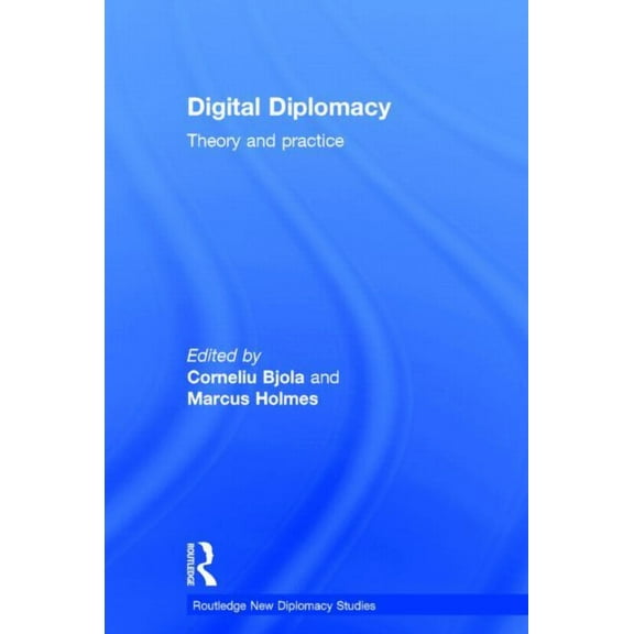 Routledge New Diplomacy Studies Digital Diplomacy: Theory and Practice, (Hardcover)