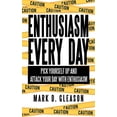 thumbnail image 1 of Pre-Owned Enthusiasm Every Day: Pick Yourself Up and Attack Your Day with Enthusiasm, 9781480808232, 1480808237, Paperback, Illustrated edition, 1 of 1