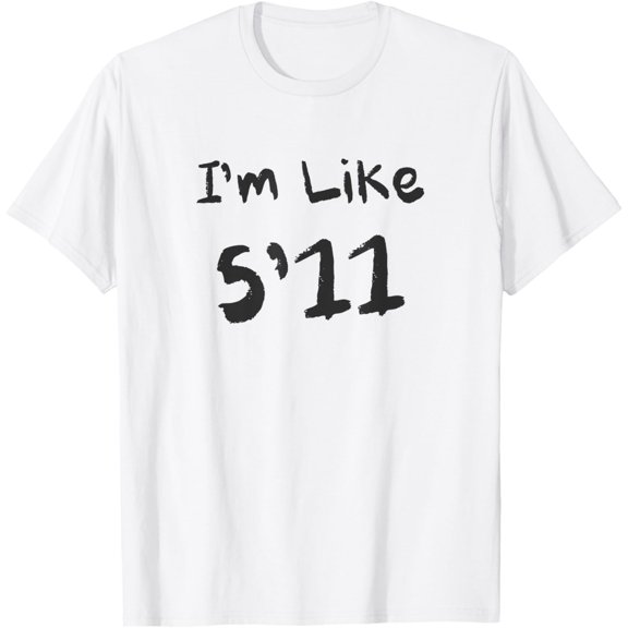 I'm like 5'11 White Lie T-Shirt