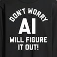 thumbnail image 3 of Instant Message - Don't Worry AI Will Figure It Out - Men's Long Sleeve T-Shirt, 3 of 6