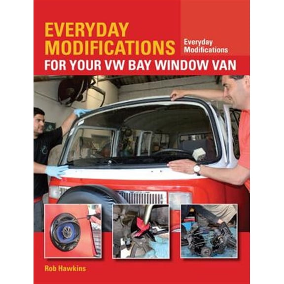Pre-Owned Everyday Modifications for Your VW Bay Window Van : How to Make your Classic Van Easier to Live With and Enjoy (Paperback)