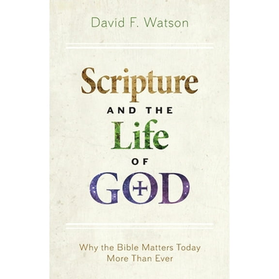 Pre-Owned Scripture and the Life of God (Paperback) 1628244720 9781628244724
