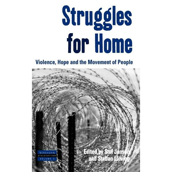 Dislocations Struggles for Home: Violence, Hope and the Movement of People, Book 3, (Hardcover)
