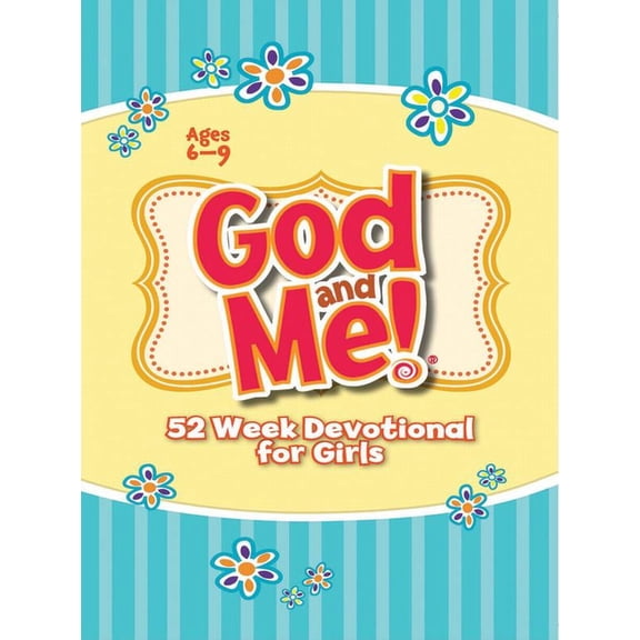 God and Me! God and Me! 52 Week Devotional for Girls: Ages 6-9, (Paperback)