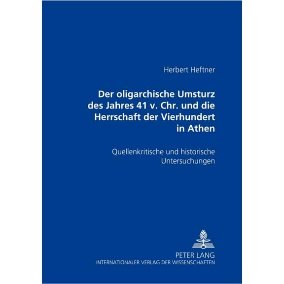 Der oligarchische Umsturz des Jahres 411 v. Chr. und die Herrschaft der Vierhundert in Athen (Paperback)