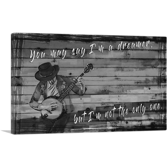 ARTCANVAS You May Say I’m A Dreamer Motivational Canvas Art Print - Size: 26" x 18" (0.75" Deep)