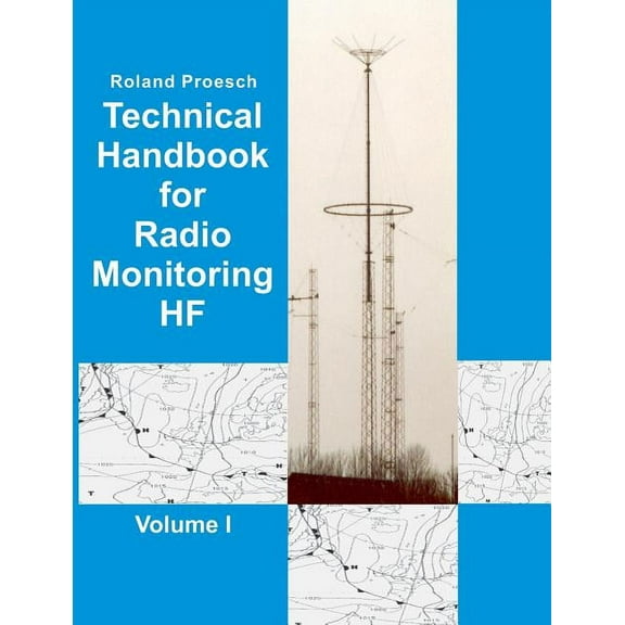 Technical Handbook for Radio Monitoring HF Volume I: Edition 2019, (Paperback)