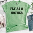 thumbnail image 2 of Fly As A Mother Shirt, Unisex Women's Shirt, Cool Mom T-shirt, Mother's Day Shirt, Fly Mom Shirt, Heather Apple Green, Large, 2 of 6