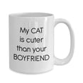 thumbnail image 4 of My Cat Is Cuter Than Your Boyfriend Mug - Funny Tea Hot Cocoa Coffee Cup - Novelty Gift, 4 of 4