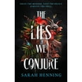 thumbnail image 2 of Sarah Henning: The Lies We Conjure (Hardcover), 2 of 2