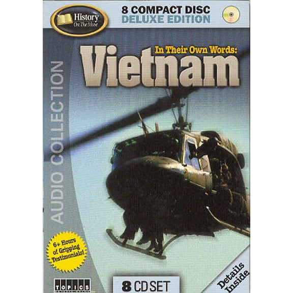 In Their Own Words: VIETNAM WAR - 8 Audio CD Collection - Narration by men (Max Cleland and others) who were actually there