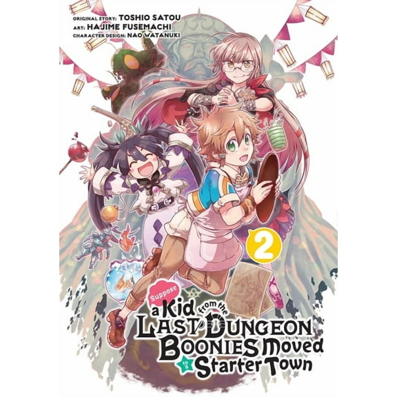 Suppose a Kid from the Last Dungeon Boon Suppose a Kid from the Last Dungeon Boonies Moved to a Starter Town 02 (Manga), Book 2, (Paperback)