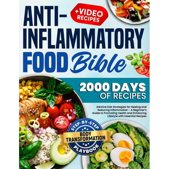 Anti-Inflammatory Food Bible: Alkaline Diet Strategies for Reducing Inflammation - A Beginner's Guide to Promoting Healt, (Paperback)