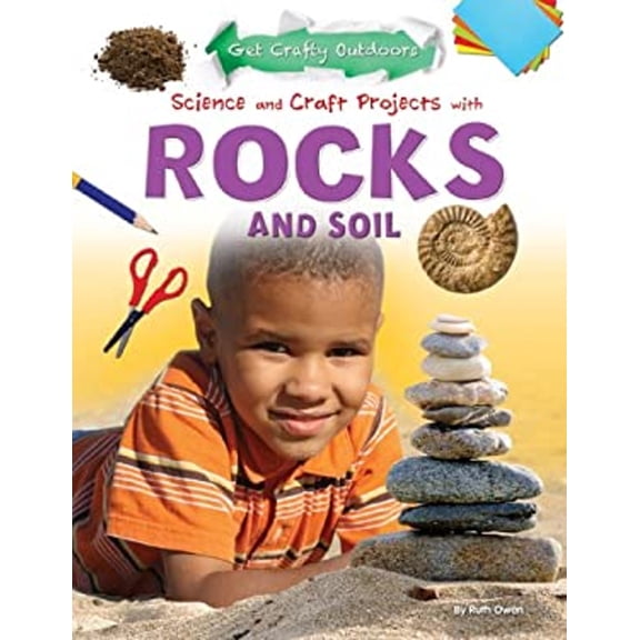 Pre-Owned Science and Craft Projects with Rocks and Soil (Hardcover) 9781477702468