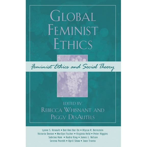 Feminist Constructions Global Feminist Ethics, (Hardcover)