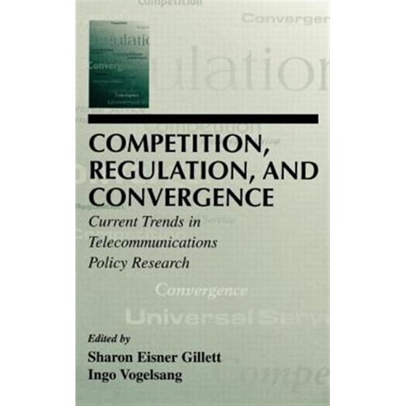 Pre-Owned Lea Telecommunications Competition, Regulation, and Convergence: Current Trends in Telecommunications Policy Research, (Hardcover)