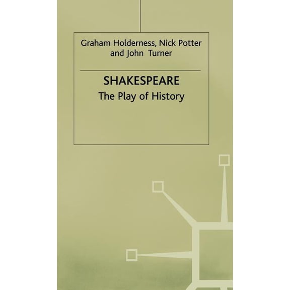Contemporary Interpretations of Shakespe Shakespeare: The Play of History, (Hardcover)