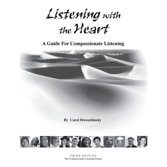 Listening with the Heart: A Guide for Compassionate Listening (Paperback)