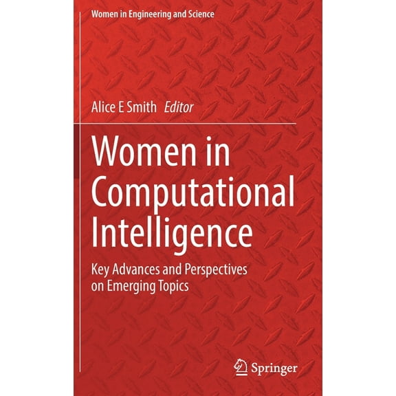 Women in Engineering and Science Women in Computational Intelligence: Key Advances and Perspectives on Emerging Topics, (Hardcover)