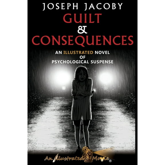 Guilt & Consequences: An Illustrated Novel of Psychological Suspense, (Paperback)