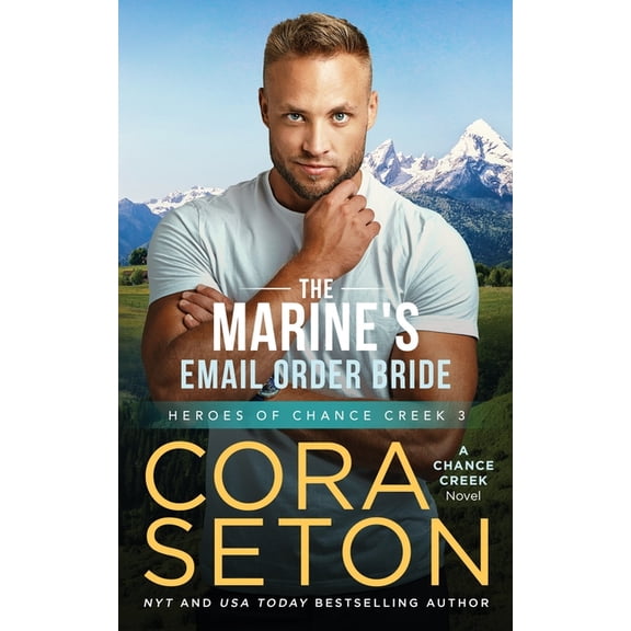 Heroes of Chance Creek The Marine's E-Mail Order Bride, Book 3, (Paperback)