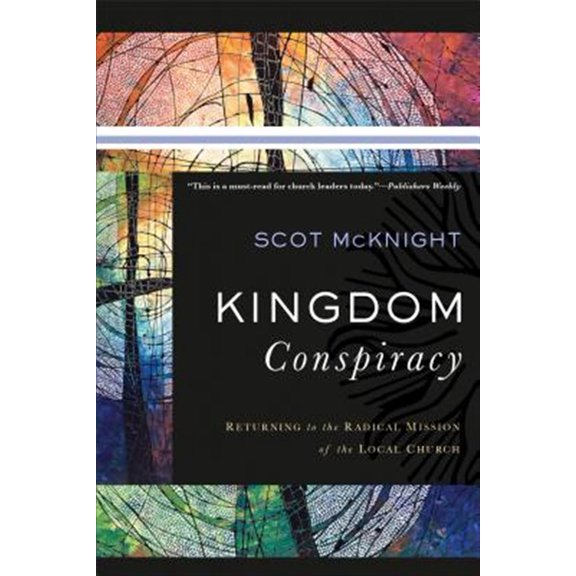 Pre-Owned Kingdom Conspiracy: Returning to the Radical Mission of the Local Church (Paperback) 0801097851 9780801097850