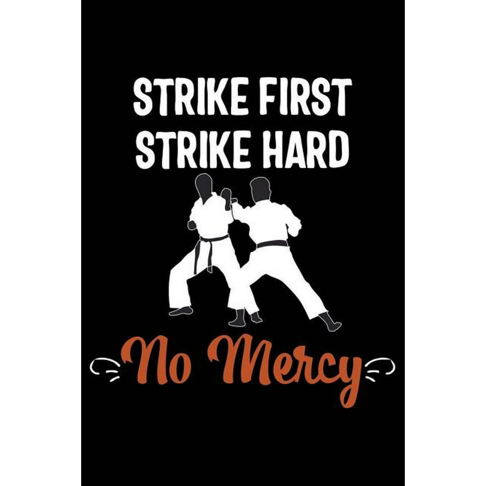 Strike First Strike Hard No Mercy 120 Pages 6 X 9 Inches Journal