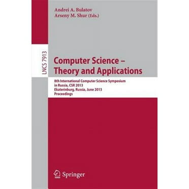 Computer Science - Theory and Applications: 8th International Computer Science Symposium in Russia, Csr 2013, Ekaterinburg, Russia, June 25-29, 2013, Proceedings (Paperback)