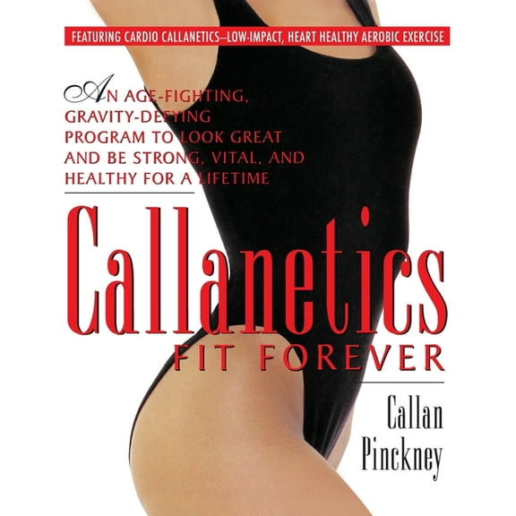Callanetics Callanetics Fit Forever, (Paperback)