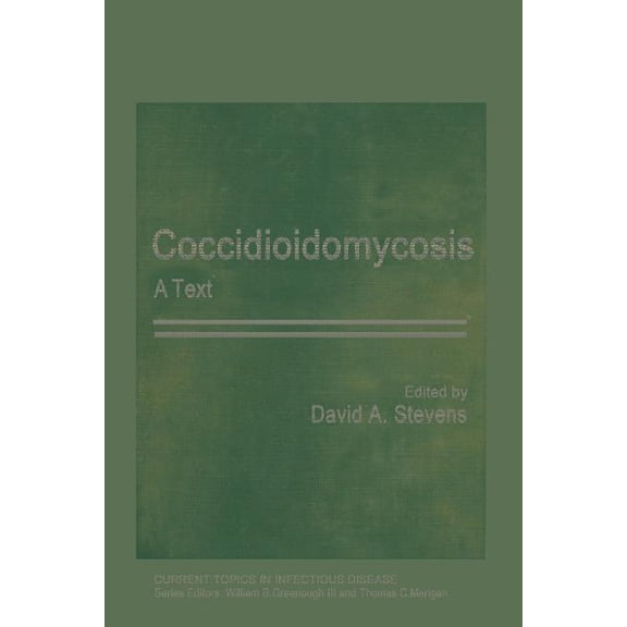Current Topics in Infectious Disease Coccidioidomycosis: A Text, (Paperback)