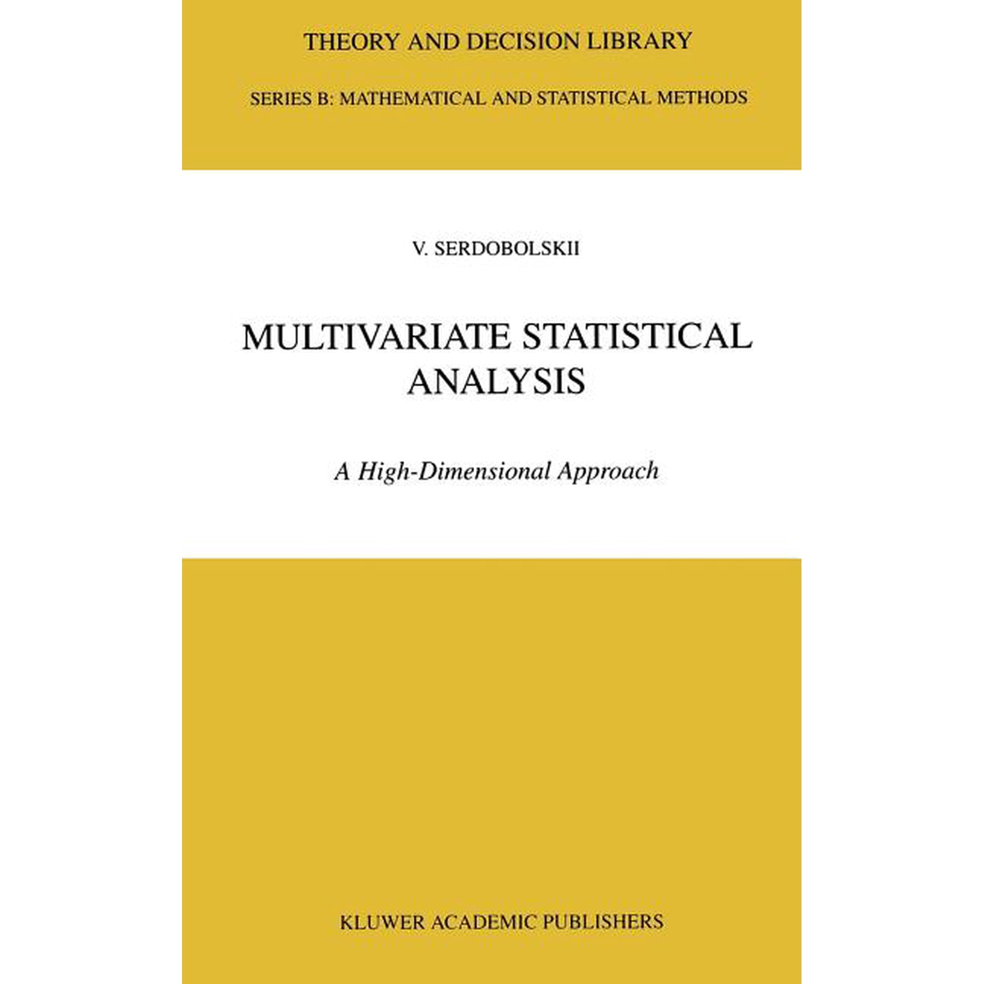 Theory and Decision Library B Multivariate Statistical Analysis: A High-Dimensional Approach Book 41 (Hardcover)