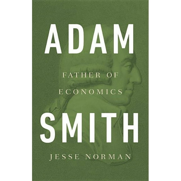 Adam Smith: Father of Economics, (Hardcover)