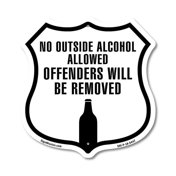 No Outside Alcohol Allowed Offenders Will Be Removed 12 inch X 12 inch Shield-Shaped Rust-Free Aluminum Metal Sign Weather Resistant Made in the USA