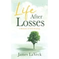 thumbnail image 1 of Pre-Owned Life After Losses: A Memoir of Self-Healing, 9781735770703, 1735770701, Paperback,, 1 of 1