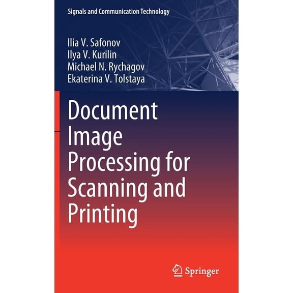 Signals and Communication Technology Document Image Processing for Scanning and Printing, (Hardcover)
