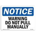 thumbnail image 1 of SignMission OS-NS-A-1824-L-18908 18 x 24 in. OSHA Notice Sign - Warning Do Not Pull Manually, 1 of 1