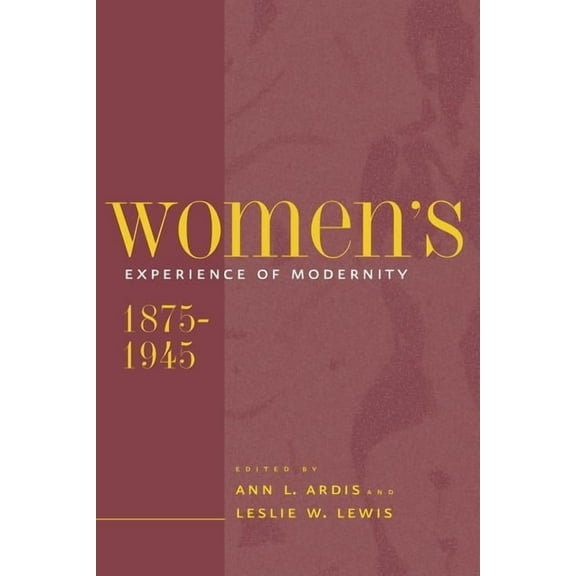 Women's Experience of Modernity, 1875-1945, (Paperback)
