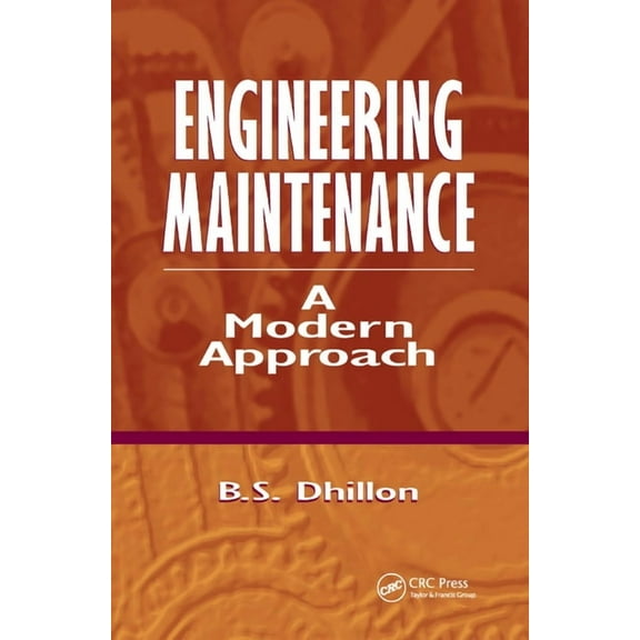 Engineering Maintenance: A Modern Approach, (Paperback)