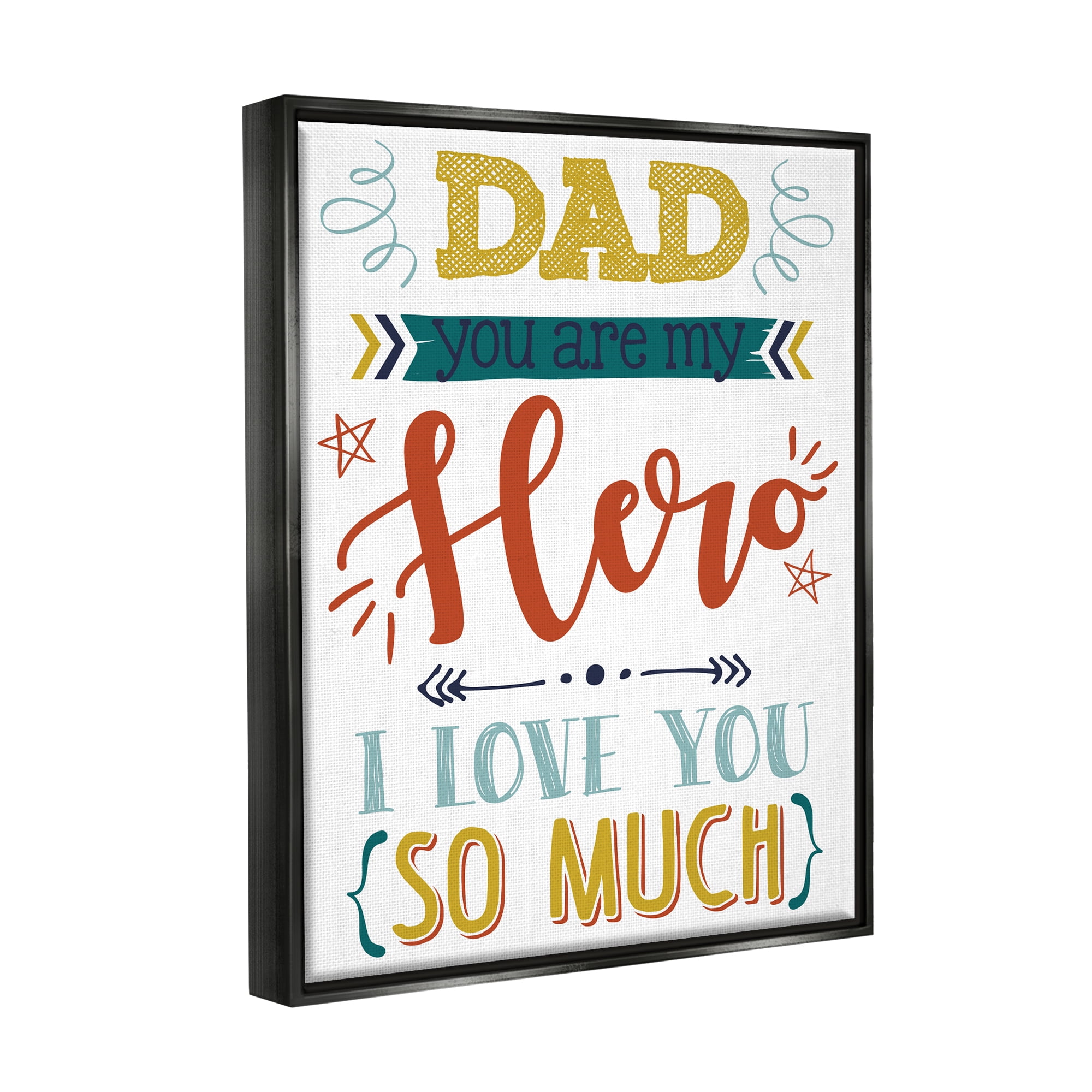 Stupell Industries Dad You Are My Hero Phrase Holiday Painting Black Floater Framed Art Print Wall Art