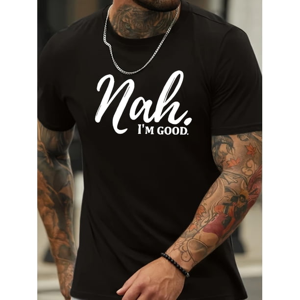 Camiseta con estampado "Nah I'm Good", talla S para hombre, informal, de manga corta, para verano, para adultos, hombres, mujeres, adolescentes, jóvenes y ocio.