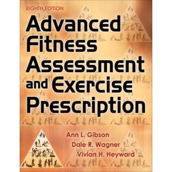 Pre-Owned Advanced Fitness Assessment and Exercise Prescription (Hardcover) 1492561347 9781492561347