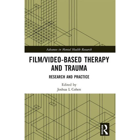 Advances in Mental Health Research Film/Video-Based Therapy and Trauma: Research and Practice, (Paperback)
