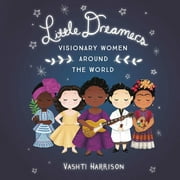 Little Dreamers Lib/E: Visionary Women Around the World (Audiobook)
